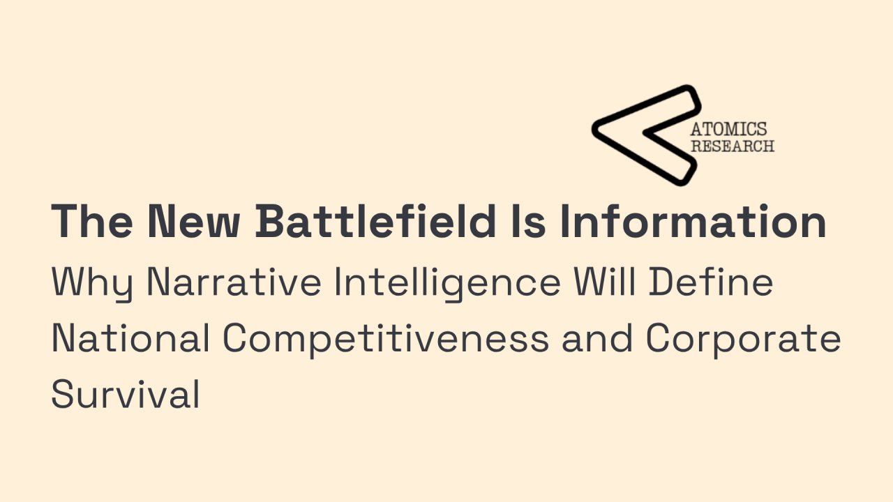 The New Battlefield Is Information: Why Narrative Intelligence Will Define National Competitiveness and Corporate Survival